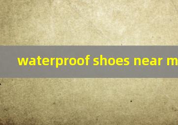  waterproof shoes near me